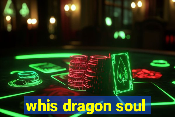 whis dragon soul